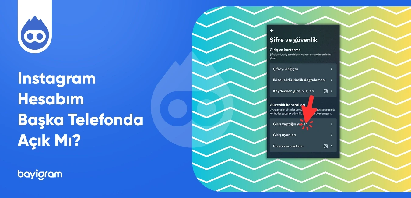 Instagram Hesabım Başka Telefonda Açık Mı