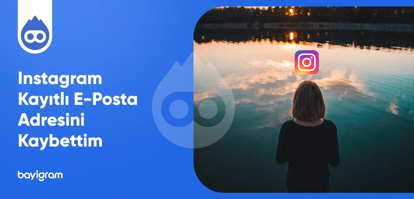 Instagram Kayıtlı E-Posta Adresini Kaybettim, Çözümü Nedir