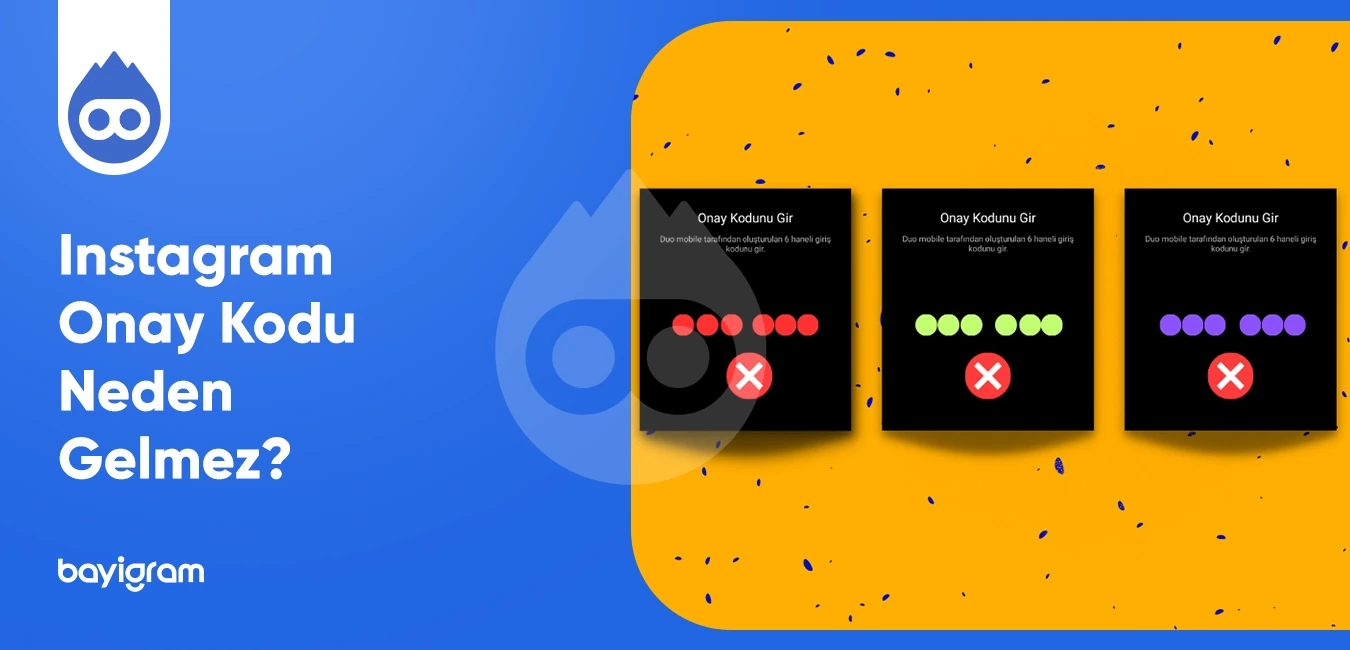 Instagram Onay Kodu Neden Gelmez