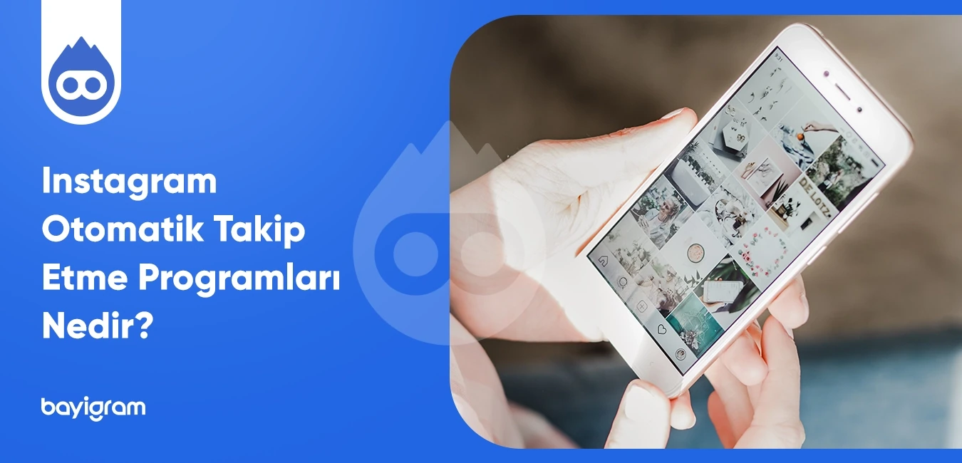 Instagram Otomatik Takip Etme Programları Nedir