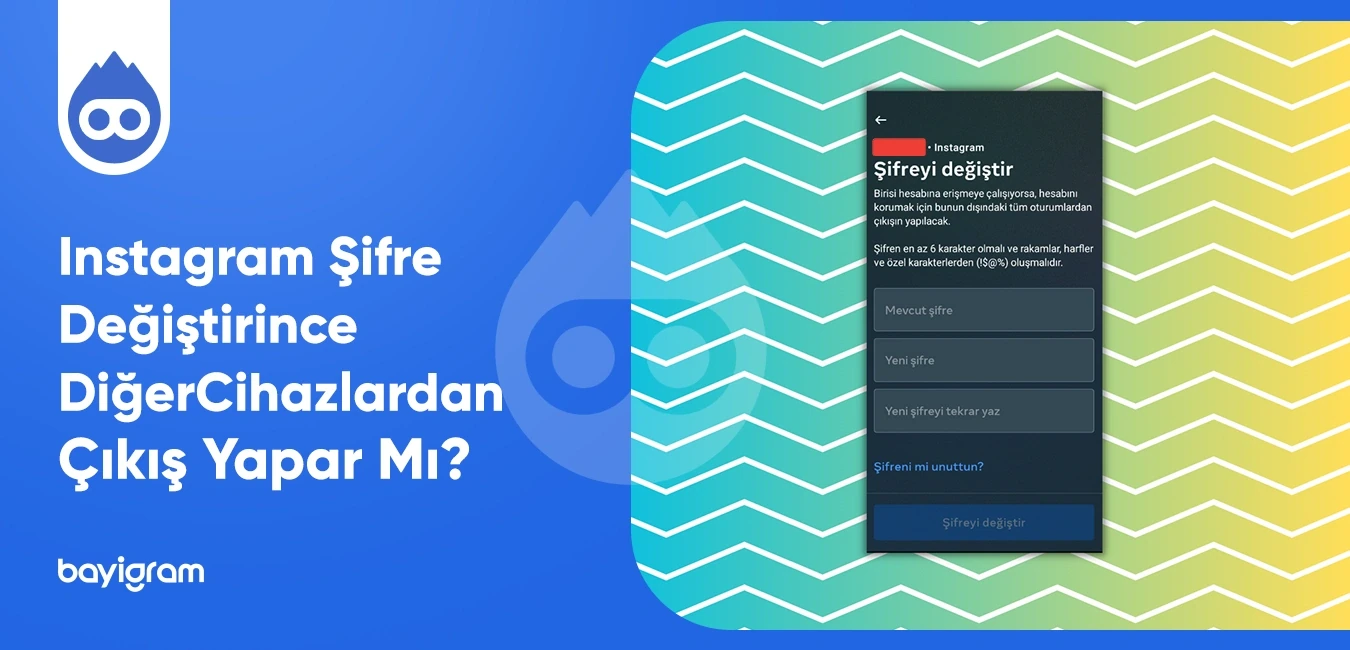 Instagram Şifre Değiştirince Diğer Cihazlardan Çıkış Yapar Mı