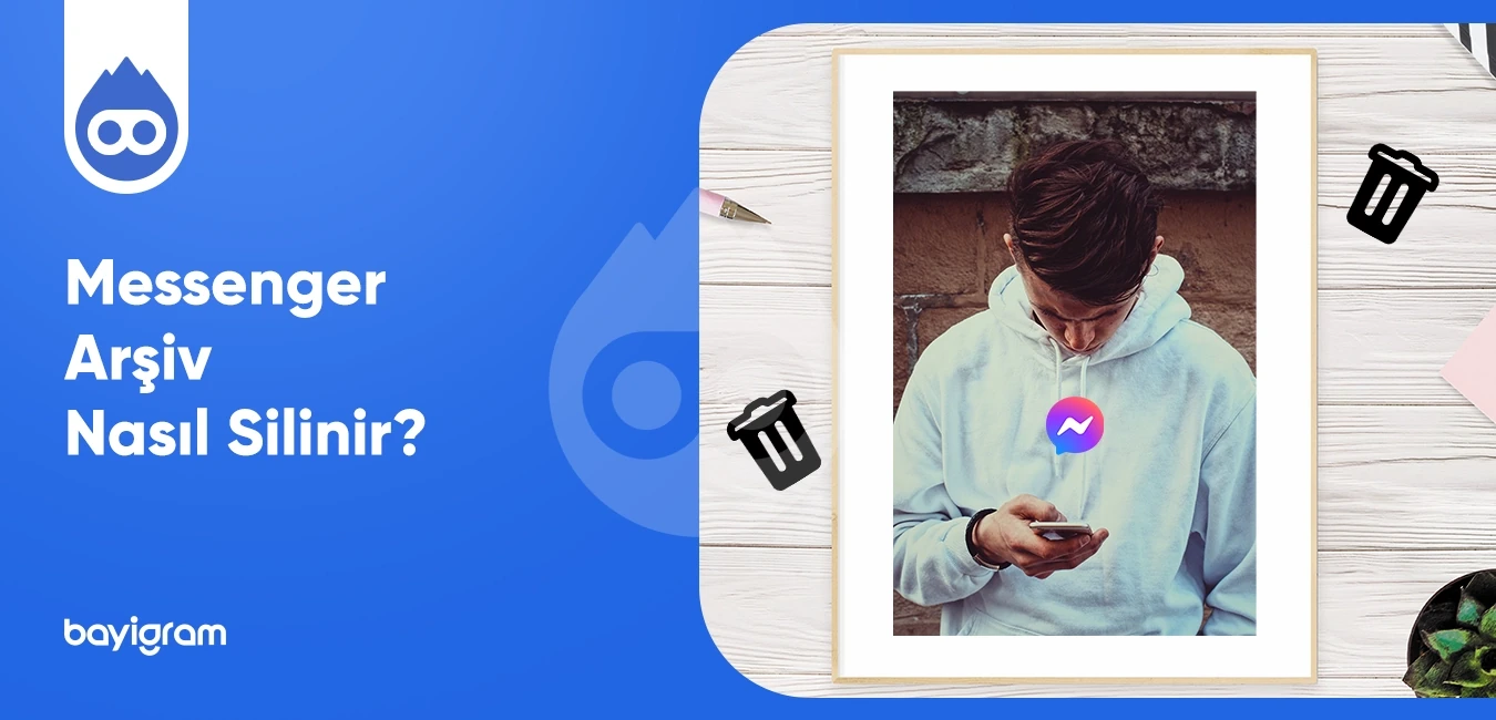 Messenger Arşiv Nasıl Silinir