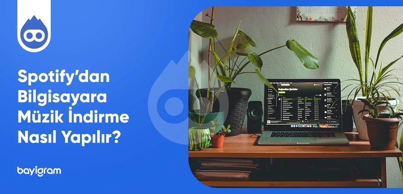 Spotify’dan Bilgisayara Müzik İndirme Nasıl Yapılır