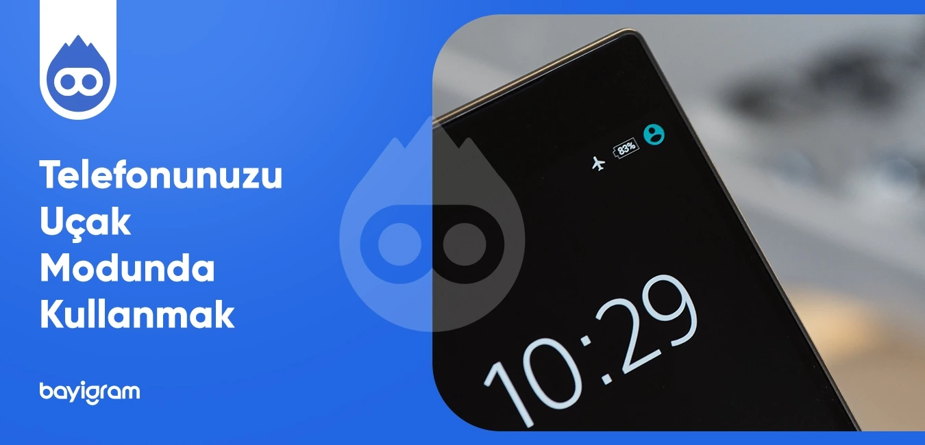 Telefonunuzu Uçak Modunda Kullanmak