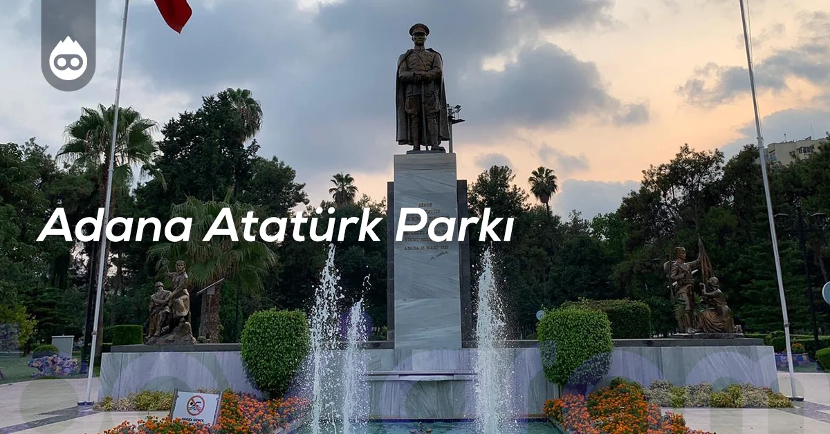 Adana Gezilecek Yerler Adana Atatürk Parkı