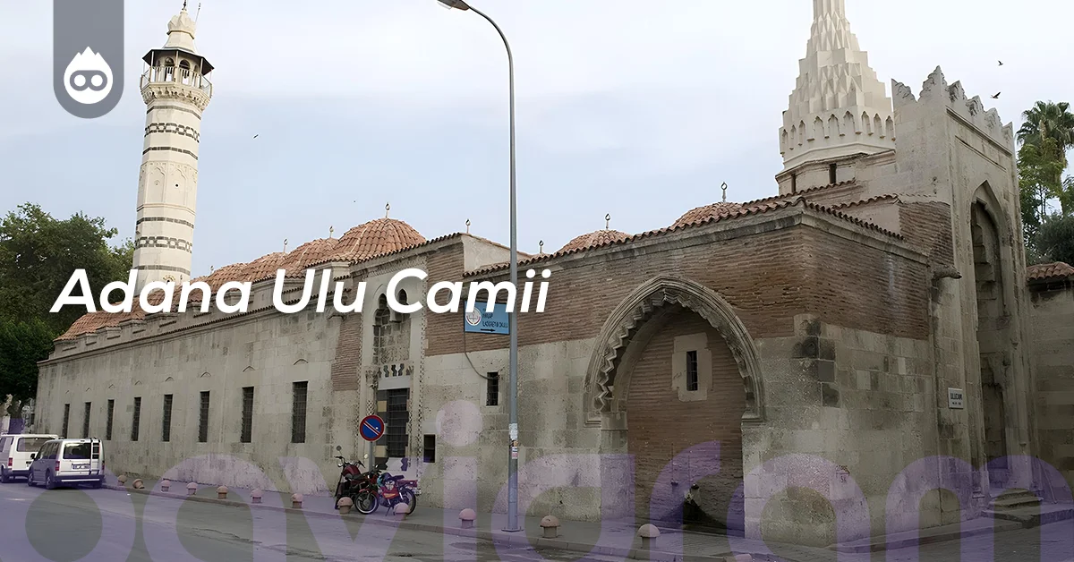 Adana Gezilecek Yerler Adana Ulu Camii