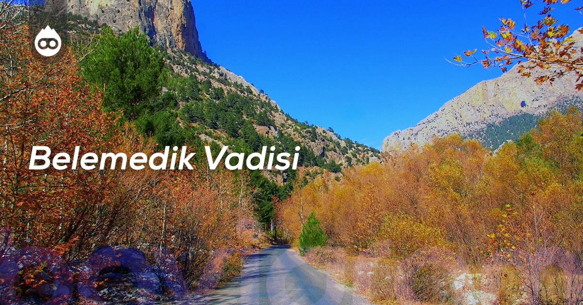 Adana Gezilecek Yerler Belemedik Vadisi