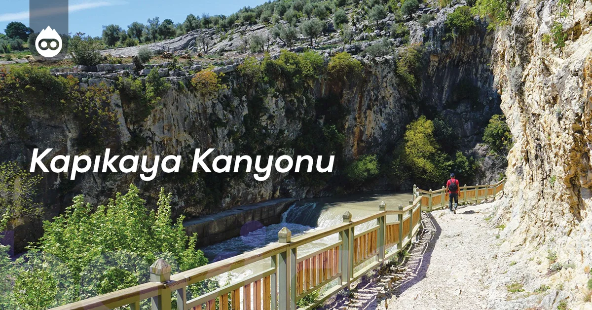 Adana Gezilecek Yerler Kapıkaya Kanyonu