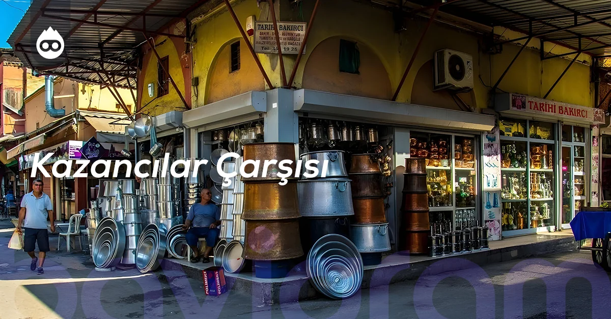 Adana Gezilecek Yerler Kazancılar Çarşısı