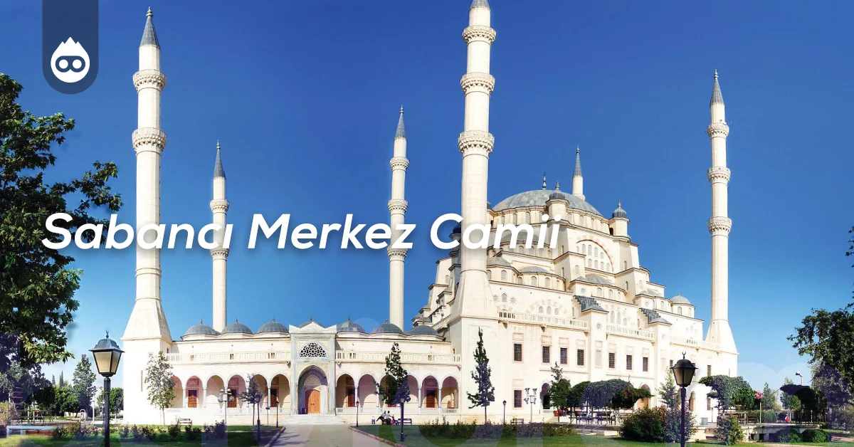 Adana Gezilecek Yerler Sabancı Merkez Camii