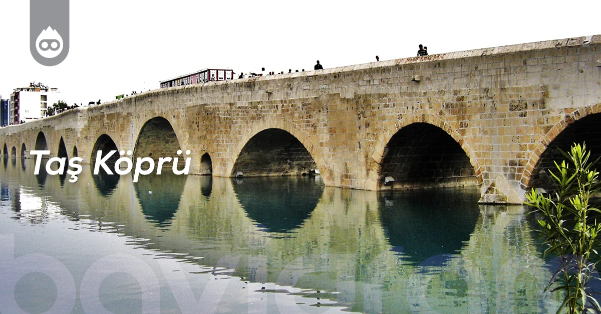 Adana Gezilecek Yerler Taş Köprü
