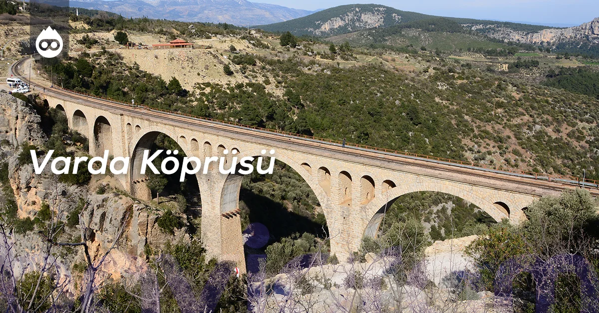 Adana Gezilecek Yerler Varda Köprüsü
