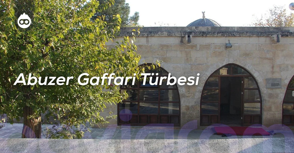 Adıyaman Gezilecek Yerler Abuzer Gaffari Türbesi