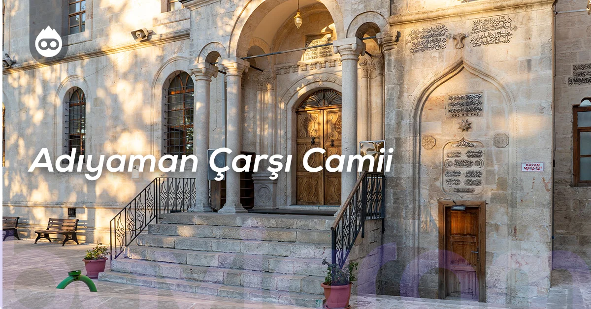 Adıyaman Gezilecek Yerler Adıyaman Çarşı Camii