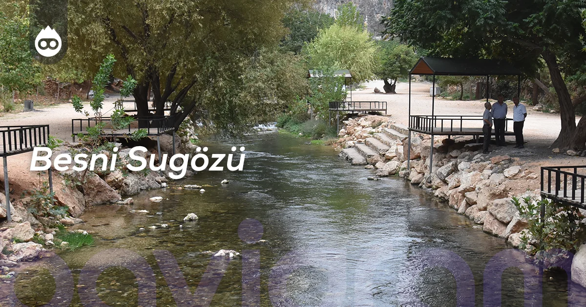 Adıyaman Gezilecek Yerler Besni Sugözü