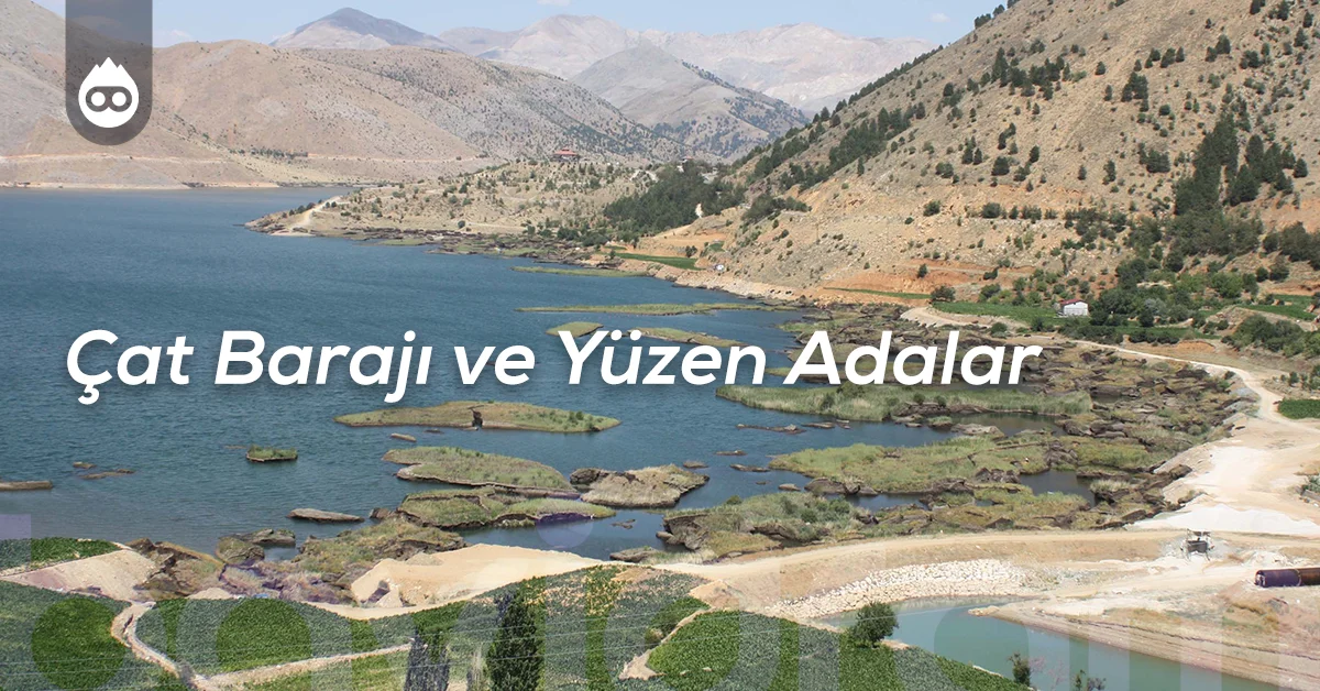 Adıyaman Gezilecek Yerler Çat Barajı ve Yüzen Adalar