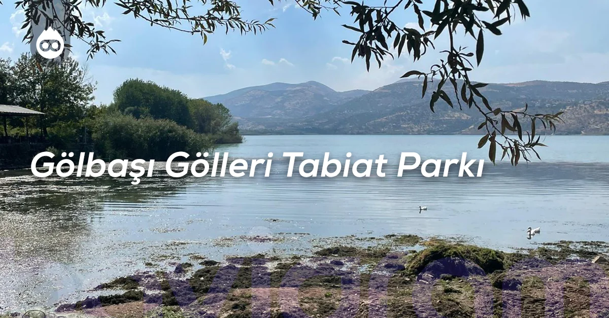 Adıyaman Gezilecek Yerler Gölbaşı Gölleri Tabiat Parkı