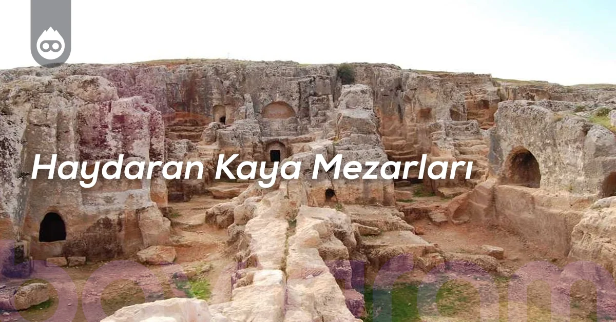Adıyaman Gezilecek Yerler Haydaran Kaya Mezarları