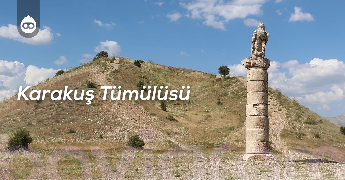 Adıyaman Gezilecek Yerler Karakuş Tümülüsü