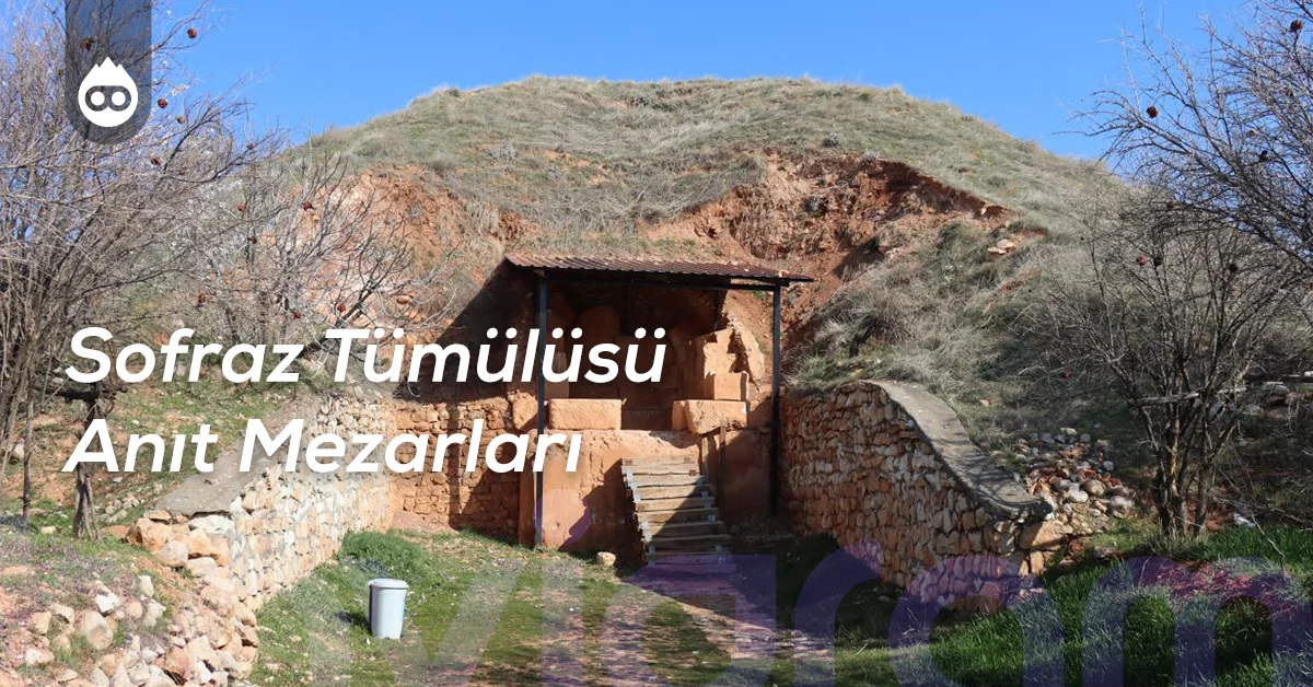 Adıyaman Gezilecek Yerler Sofraz Tümülüsü Anıt Mezarları