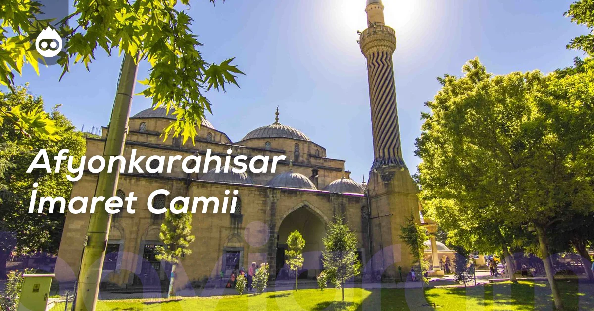 Afyonkarahisar Gezilecek Yerler Afyonkarahisar İmaret Camii