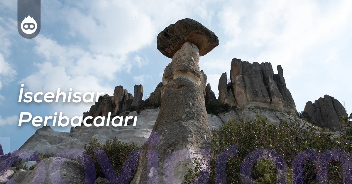 Afyonkarahisar Gezilecek Yerler İscehisar Peribacaları