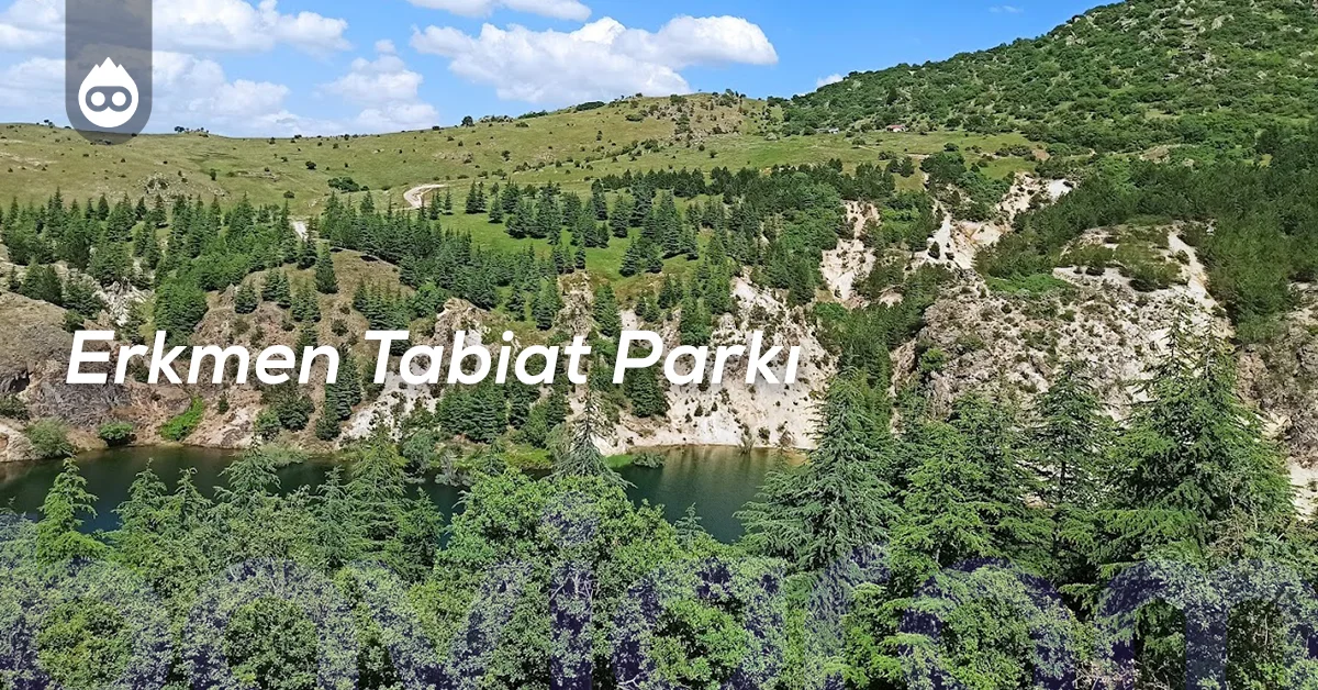 Afyonkarahisar Gezilecek Yerler Erkmen Tabiat Parkı