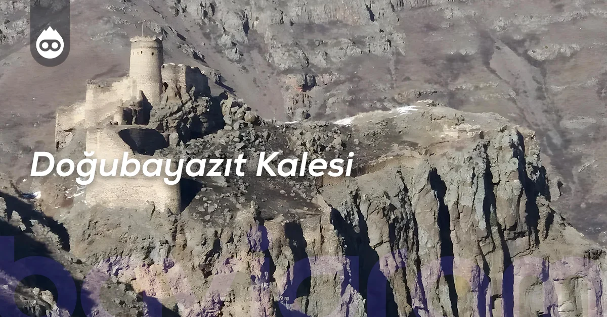 Ağrı Gezilecek Yerler Doğubayazıt Kalesi