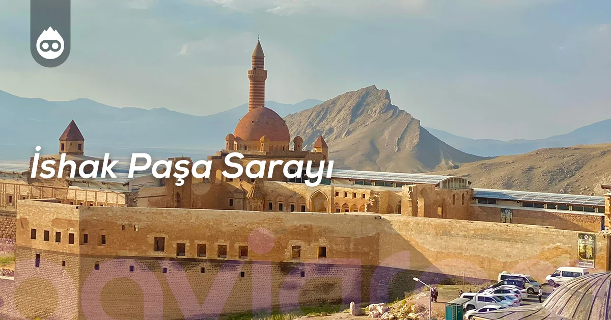 Ağrı Gezilecek Yerler İshak Paşa Sarayı