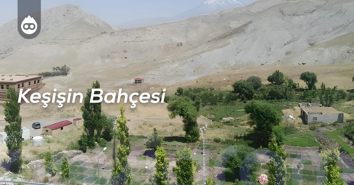 Ağrı Gezilecek Yerler Keşişin Bahçesi