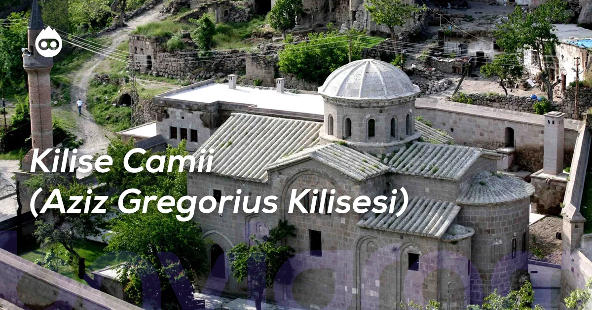 Aksaray Gezilecek Yerler Kilise Camii (Aziz Gregorius Kilisesi)