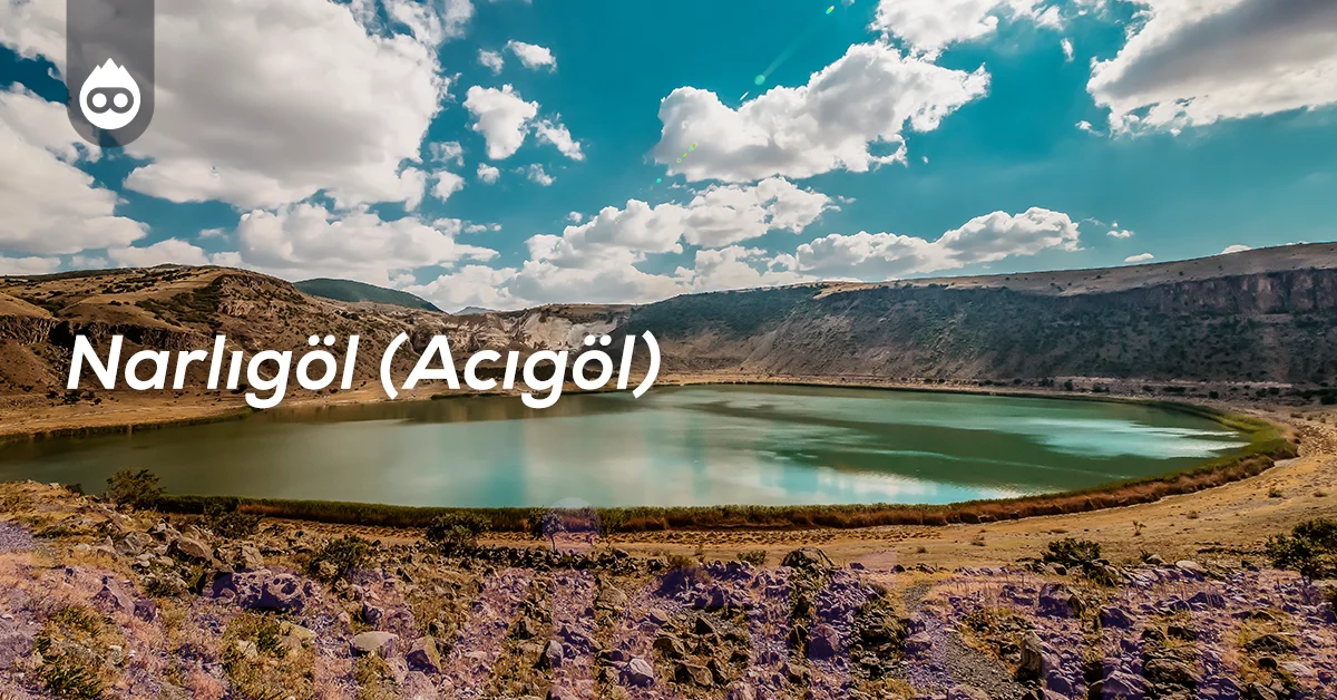 Aksaray Gezilecek Yerler Narlıgöl (Acıgöl)