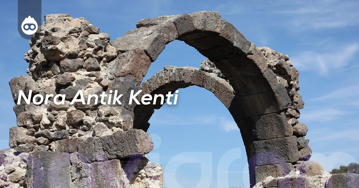 Aksaray Gezilecek Yerler Nora Antik Kenti