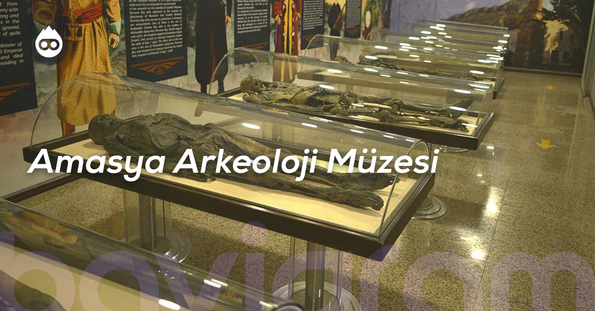 Amasya Gezilecek Yerler Amasya Arkeoloji Müzesi