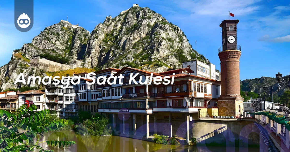 Amasya Gezilecek Yerler Amasya Saat Kulesi
