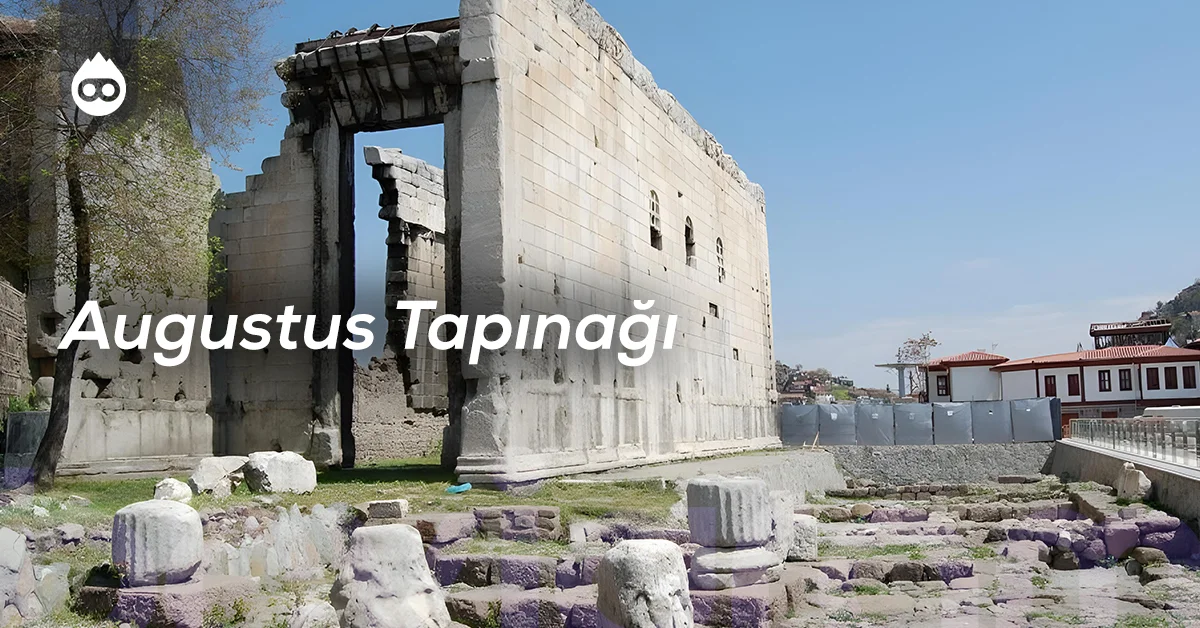 Ankara Gezilecek Yerler Augustus Tapınağı
