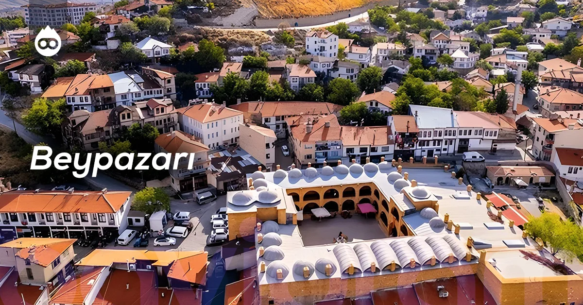 Ankara Gezilecek Yerler Beypazarı