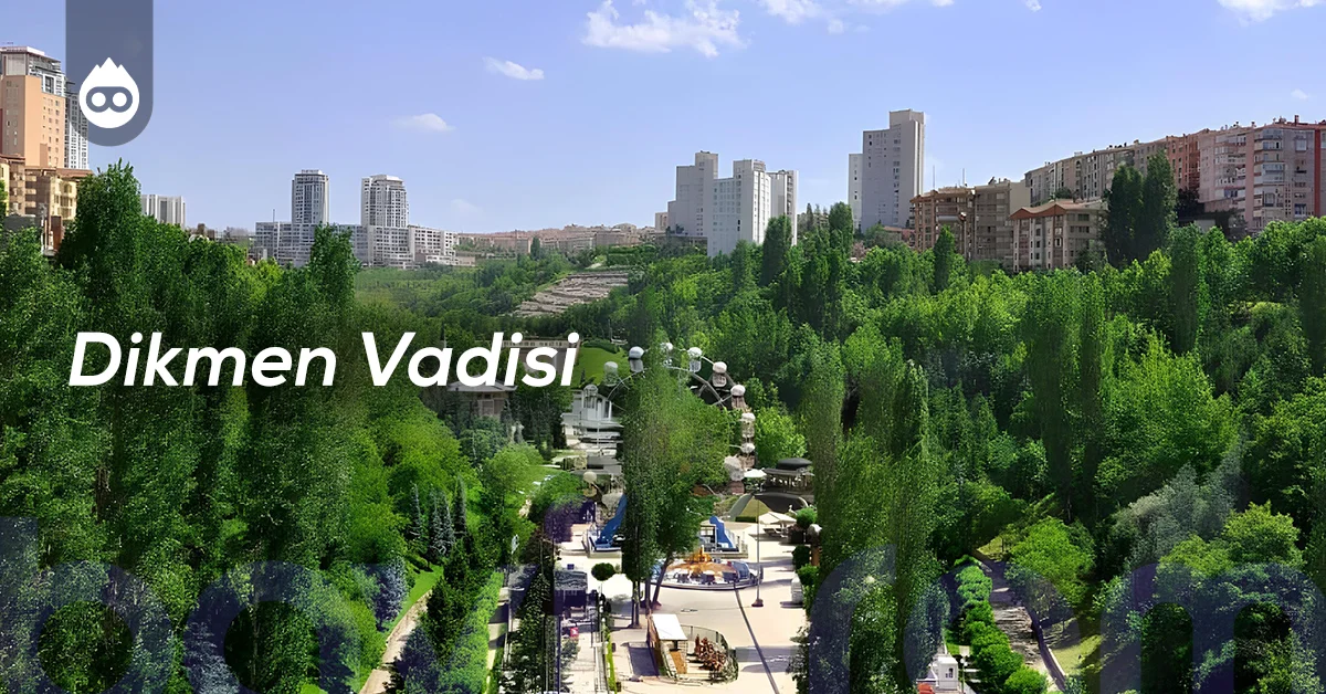 Ankara Gezilecek Yerler Dikmen Vadisi