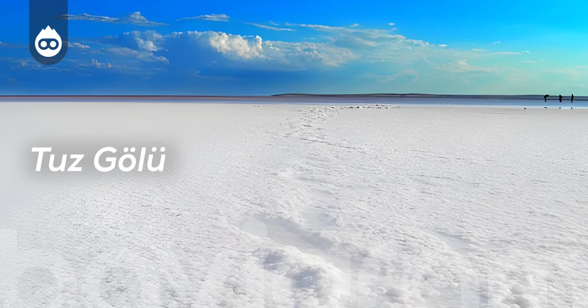 Ankara Gezilecek Yerler Tuz Gölü