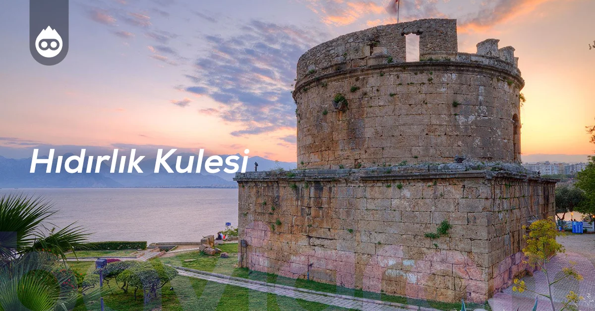 Antalya Gezilecek Yerler Hıdırlık Kulesi