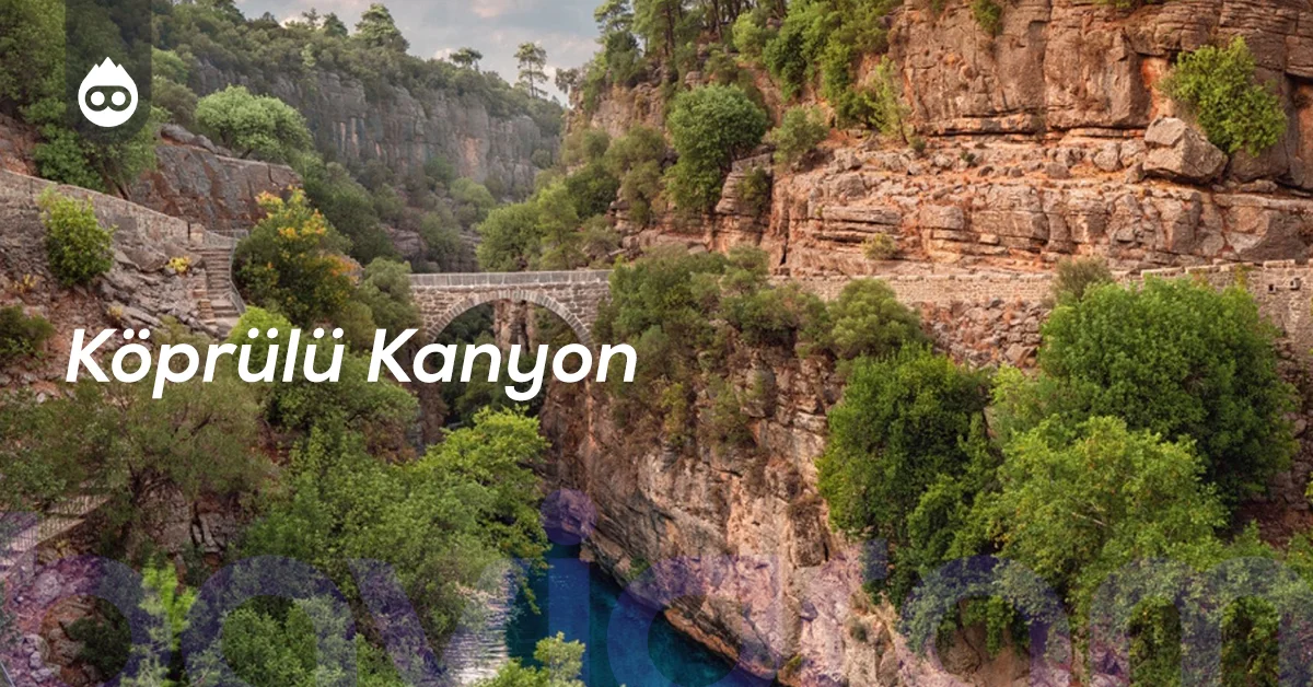 Antalya Gezilecek Yerler Köprülü Kanyon