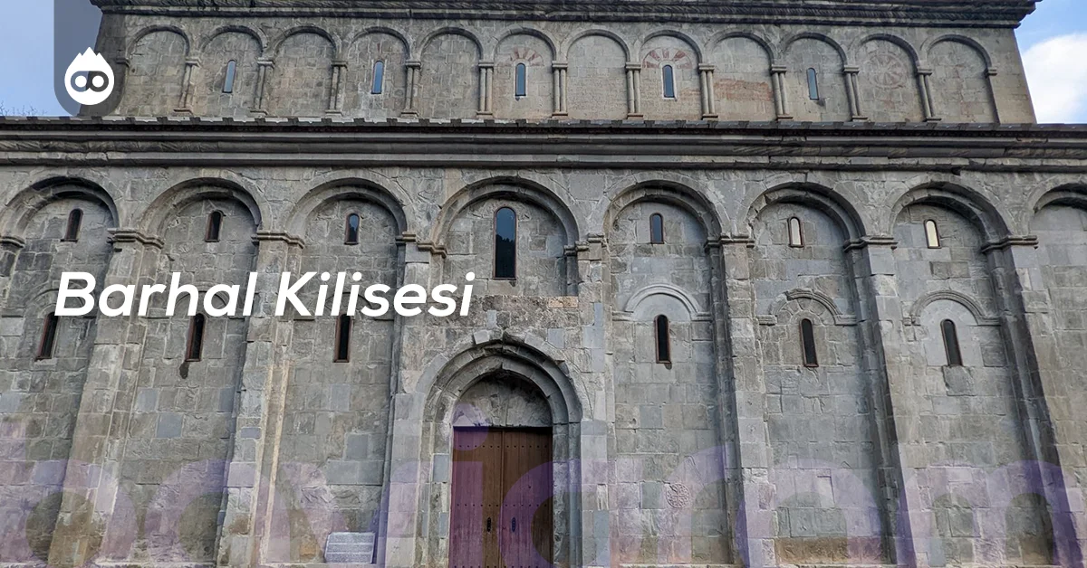 Artvin Gezilecek Yerler Barhal Kilisesi