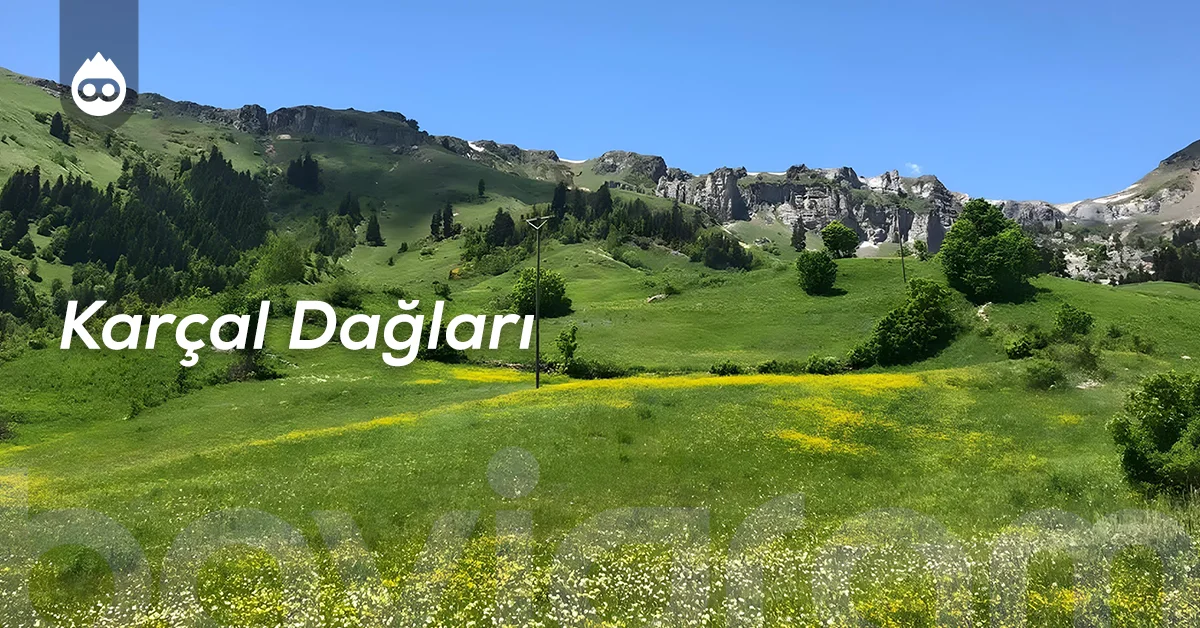 Artvin Gezilecek Yerler Karçal Dağları