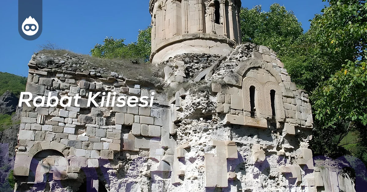 Artvin Gezilecek Yerler Rabat Kilisesi