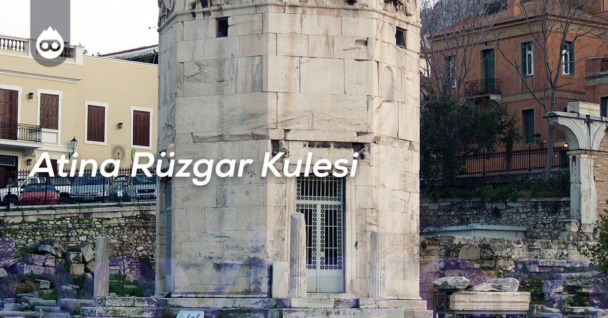 Atina Gezilecek Yerler Atina Rüzgar Kulesi