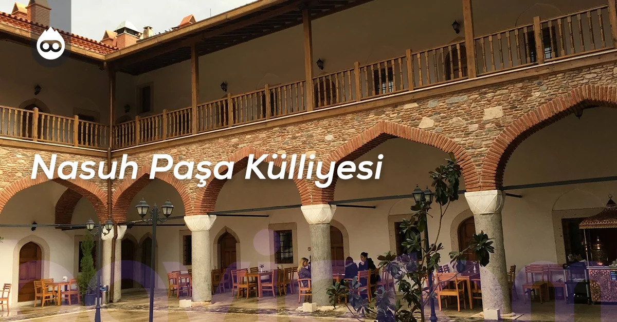 Aydın Gezilecek Yerler Nasuh Paşa Külliyesi