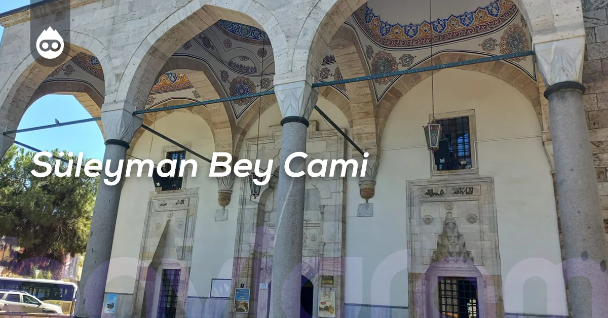 Aydın Gezilecek Yerler Süleyman Bey Cami