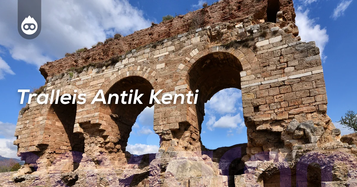 Aydın Gezilecek Yerler Tralleis Antik Kenti