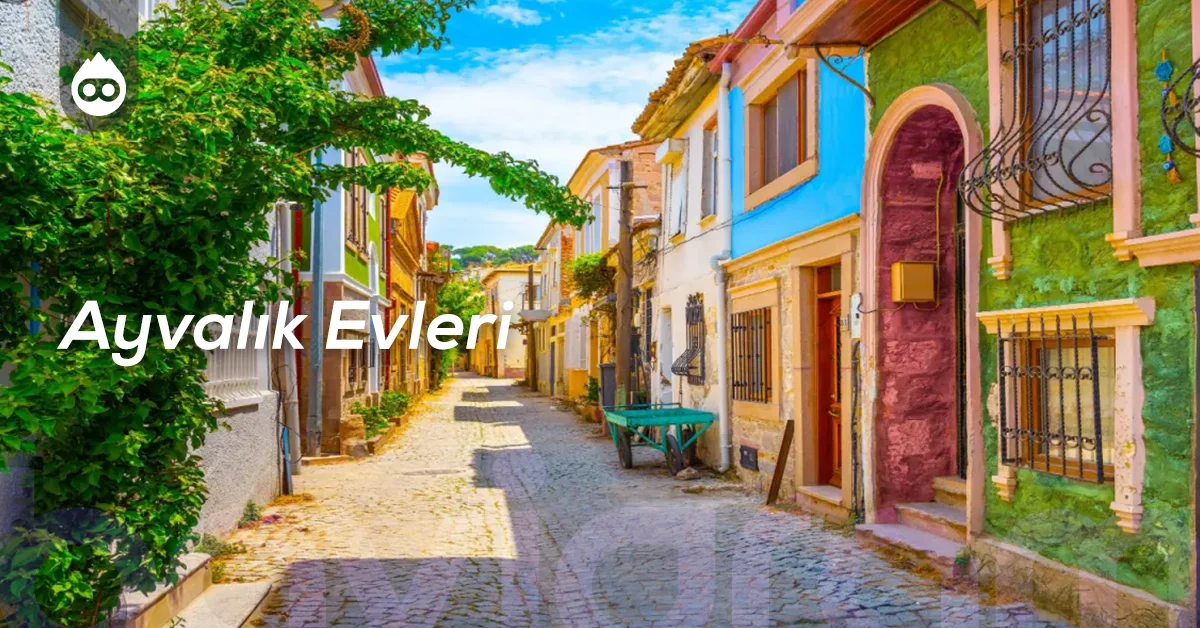 Ayvalık Gezilecek Yerler Ayvalık Evleri