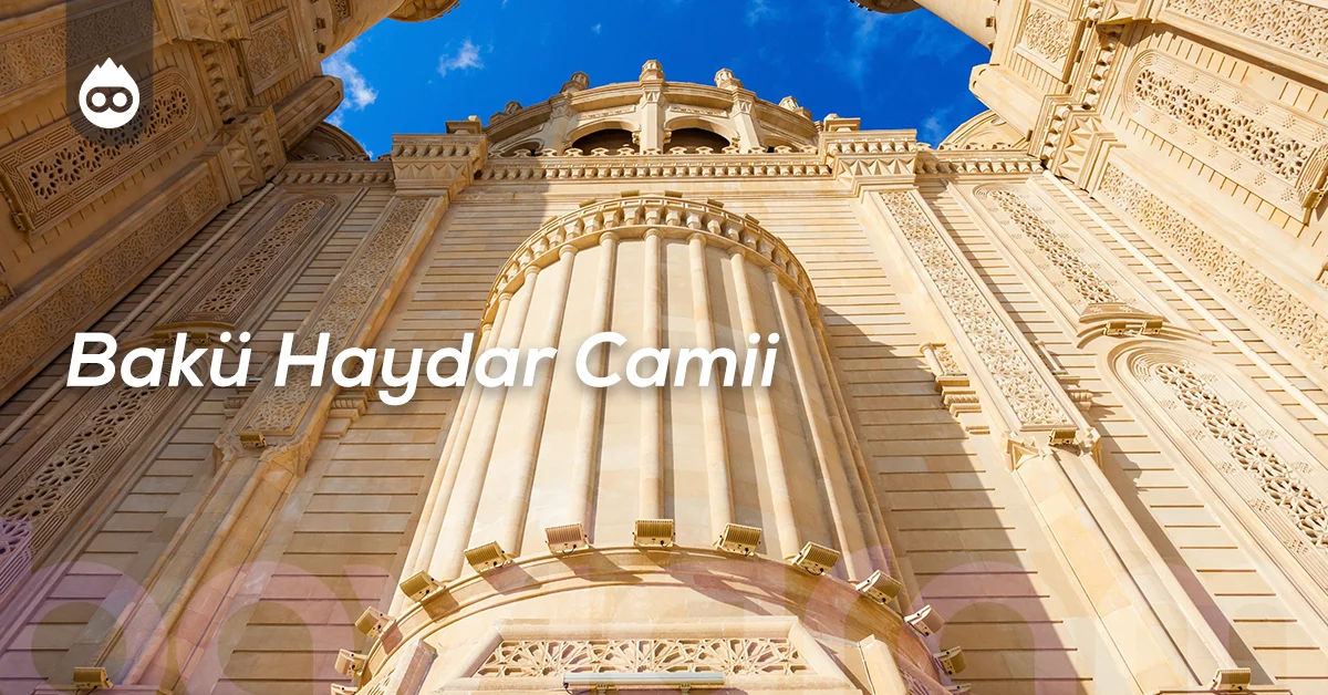 Bakü Gezilecek Yerler Bakü Haydar Camii